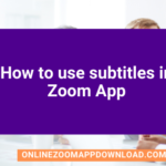How to use subtitles in Zoom App
