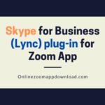 Skype for Business (Lync) plug-in for Zoom App